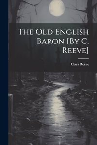 Old English Baron [By C. Reeve]