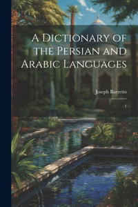 Dictionary of the Persian and Arabic Languages