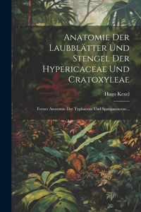 Anatomie Der Laubblätter Und Stengel Der Hypericaceae Und Cratoxyleae
