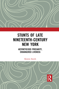 Stunts of Late Nineteenth-Century New York