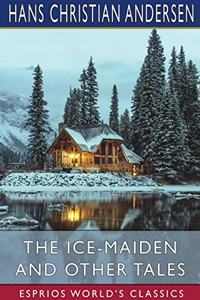 Ice-Maiden and Other Tales (Esprios Classics)