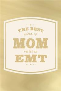 The Best Kind Of Mom Raises An EMT