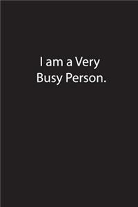 I am a Very Busy Person.