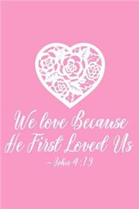 We Love Because He First Loved Us - John 4