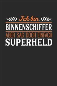 Ich bin Binnenschiffer aber sag doch einfach Superheld