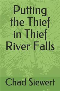 Putting the Thief in Thief River Falls