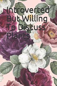 Introverted But Willing To Discuss Plants: 2019-2020 Academic Day By Day Year Planner 6 x 9 379 Pages