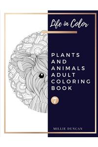 PLANTS AND ANIMALS ADULT COLORING BOOK (Book 7)