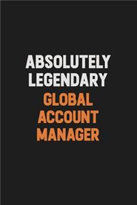 Absolutely Legendary Global Account Manager