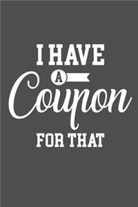 I Have A Coupon For That
