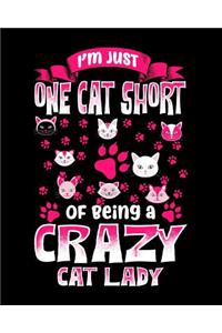 I'm Just One Cat Short Of Being A Crazy Cat Lady