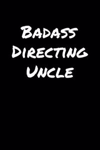 Badass Directing Uncle