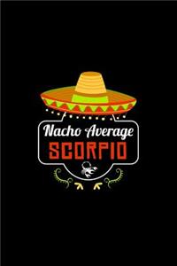 Nacho Average Scorpio
