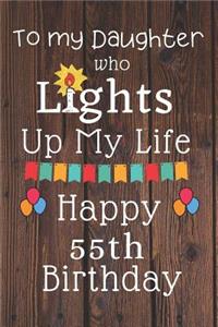 To My Daughter Who Lights Up My Life Happy 55th Birthday