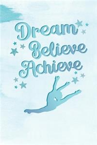 Dream, Believe, Achieve