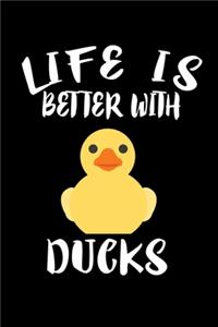 Life Is Better With Ducks