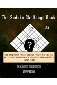 The Sudoku Challenge Book #5