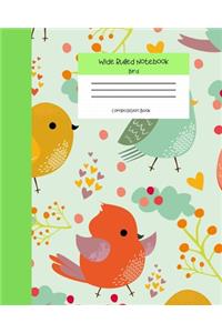 Wide Ruled Notebook Bird Composition Book