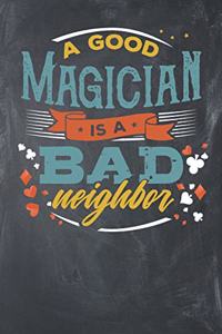 A Good Magician Is a Bad Neighbor