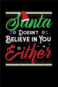 Santa Doesn't Believe in You Either