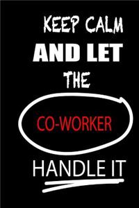 Keep Calm and Let the Co-Worker Handle It