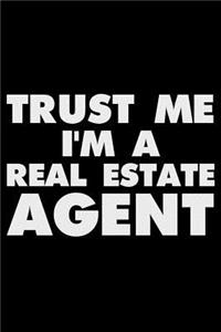 Trust Me I'm a Real Estate Agent