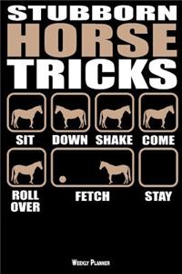 Stubborn Horse Tricks Weekly Planner