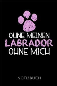 Ohne Meinen Labrador Ohne Mich Notizbuch