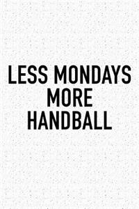 Less Mondays More Handball