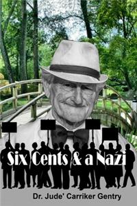 Six Cents & a Nazi