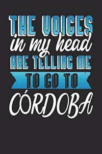 The Voices In My Head Are Telling Me To Go To Cordoba