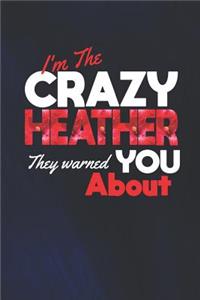 I'm The Crazy Heather They Warned You About