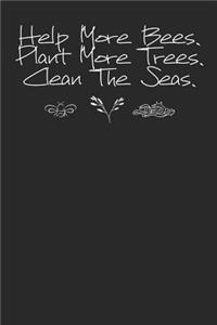 Help More Bees Plant More Trees Clean the Seas