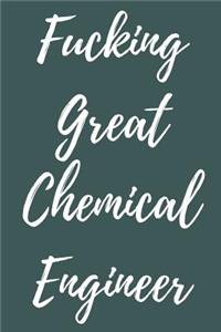 Fucking Great Chemical Engineer