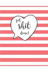 Get Shit Done.: 18 Month Academic Planner. Monthly and Weekly Calendars, Daily Schedule, Important Dates, Mood Tracker, Goals and Thoughts all in One!