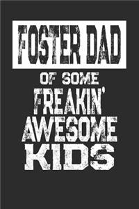 Foster Dad Of Some Freakin' Awesome Kids: Blank Lined Journal Notebook