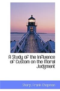 A Study of the Influence of Custom on the Moral Judgment