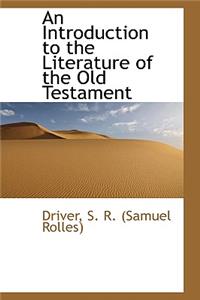 An Introduction to the Literature of the Old Testament