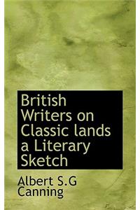 British Writers on Classic Lands a Literary Sketch