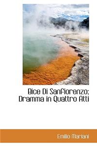 Bice Di Sanfiorenzo; Dramma in Quattro Atti