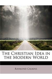 The Christian Idea in the Modern World