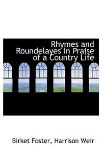 Rhymes and Roundelayes in Praise of a Country Life