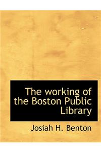 The Working of the Boston Public Library