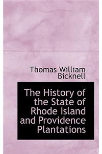 The History of the State of Rhode Island and Providence Plantations