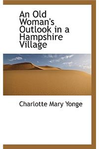 An Old Woman's Outlook in a Hampshire Village