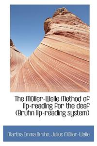 The Muller-Walle Method of Lip-Reading for the Deaf (Bruhn Lip-Reading System)
