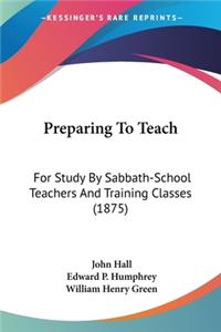 Preparing To Teach