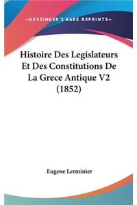 Histoire Des Legislateurs Et Des Constitutions De La Grece Antique V2 (1852)