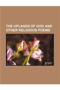 The Uplands of God and Other Religious Poems