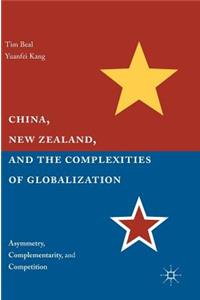 China, New Zealand, and the Complexities of Globalization